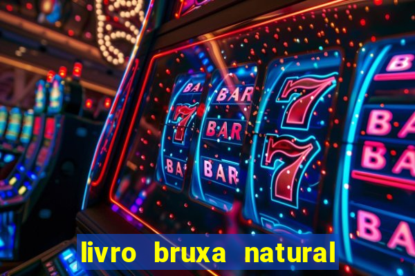 livro bruxa natural pdf gratis